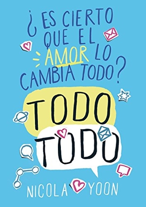 Yoon, Nicola / David Yoon. Todo, todo. Fundación Santa María-Ediciones SM, 2015.
