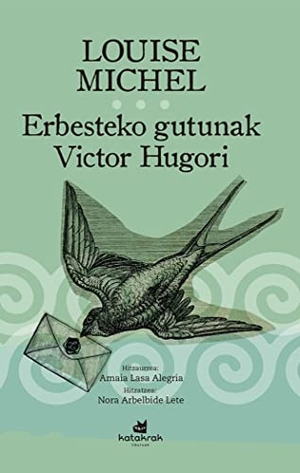 Michel, Louise. Erbesteko gutunak Victor Hugori. Katakrak, 2020.