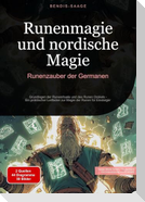 Runenmagie und nordische Magie: Runenzauber der Germanen