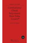 Cumhuriyetci Olmak Istiyorsaniz Biraz Daha Cesaret