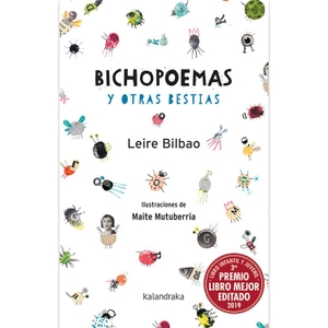 Meabe, Miren Agur / Bilbao Barruetabeña, Leire et al. Bichopoemas y otras bestias. Kalandraka Editora, 2019.