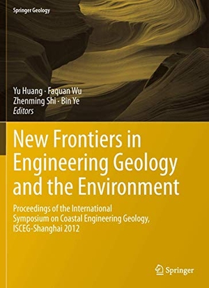 Huang, Yu / Bin Ye et al (Hrsg.). New Frontiers in Engineering Geology and the Environment - Proceedings of the International Symposium on Coastal Engineering Geology, ISCEG-Shanghai 2012. Springer Berlin Heidelberg, 2012.