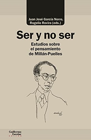 García Norro, Juan José. Ser y no ser : ensayos sobre el pensamiento de Milán-Puelles. Guillermo Escolar Editor SL, 2021.