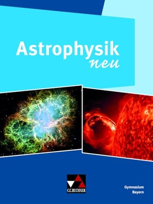Kellerer, Andreas / Kellerer, Ursula et al. Astrophysik neu. Buchner, C.C. Verlag, 2025.
