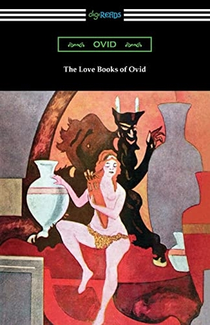 Ovid. The Love Books of Ovid. Neeland Media, 2021.