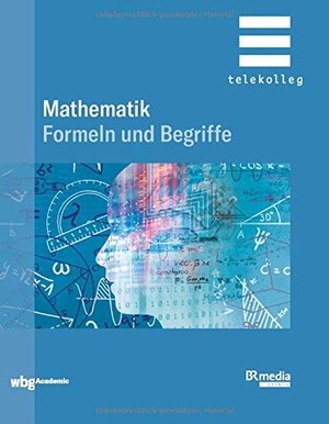 Dillinger, Josef. Mathematik - Formeln und Begriffe. Herder Verlag GmbH, 2020.