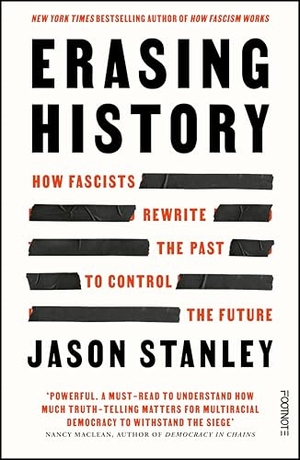 Stanley, Jason. Erasing History - How Fascists Rewrite the Past to Control the Future. Bonnier Books UK Limited, 2025.