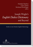Joseph Wright¿s «English Dialect Dictionary» and Beyond