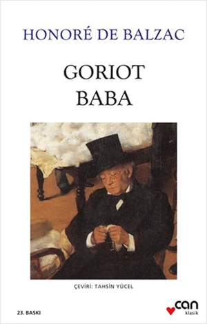 de Balzac, Honore. Goriot Baba. Can Yayinlari, 2023.
