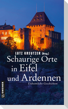 Schaurige Orte in Eifel und Ardennen