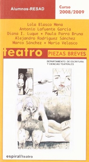 Blasco Mena, Lola / Velasco González, María et al. Teatro : piezas breves. Alumnos RESAD. Curso 2008/ 2009. Editorial Fundamentos, 2009.