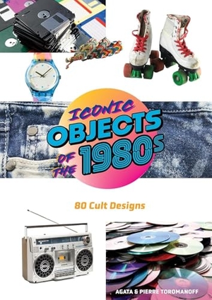 Toromanoff, Agata / Pierre Toromanoff. Iconic Objects of the 1980s - 80 Cult Designs. Schiffer Publishing Ltd, 2026.