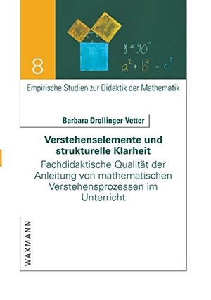 Drollinger-Vetter, Barbara. Verstehenselemente und strukturelle Klarheit - Fachdidaktische Qualität der Anleitung von mathematischen Verstehensprozessen im Unterricht. Waxmann Verlag, 2020.
