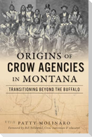 Origins of Crow Agencies in Montana
