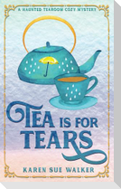 Tea is for Tears