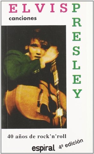 Manzano Lizandra, Alberto / Elvis Presley. Canciones de Elvis Presley. Editorial Fundamentos, 1994.