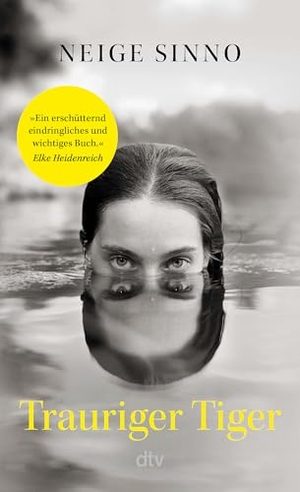 Sinno, Neige. Trauriger Tiger - 'Ein erschütternd eindringliches und wichtiges Buch.' Elke Heidenreich | Die literarische Sensation aus Frankreich, ausgezeichnet mit sechs Literaturpreisen. dtv Verlagsgesellschaft, 2026.
