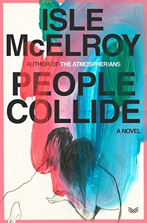 McElroy, Isle. People Collide. HarperCollins, 2023.