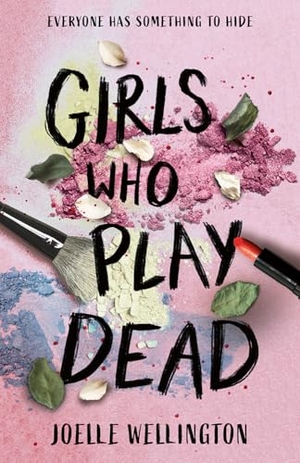 Wellington, Joelle. GIRLS WHO PLAY DEAD PB. Harper Collins Publishers - UK Wholesale Acct, 2025.