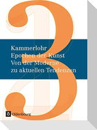 Kammerlohr - Epochen der Kunst Neu 03: Von der Moderne zu aktuellen Tendenzen