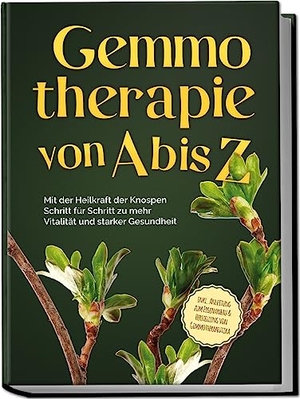 Thiemann, Karin. Gemmotherapie von A bis Z: Mit der Heilkraft der Knospen Schritt für Schritt zu mehr Vitalität und starker Gesundheit - inkl. Anleitung zum Eigenanbau & Herstellung von Gemmotherapeutika. edition JT, 2023.