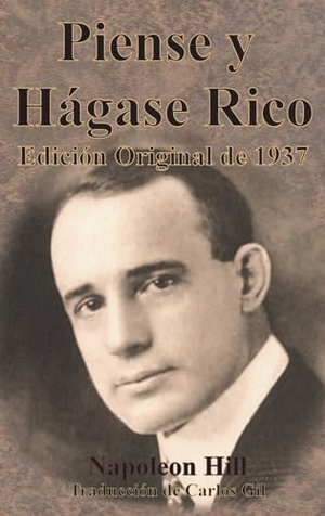Hill, Napoleon. Piense y Hágase Rico Edición Original de 1937. Value Classic Reprints, 2024.