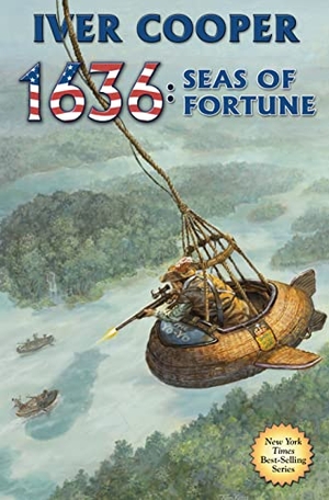 Cooper, Iver P. 1636 - Seas of Fortune. Baen, 2014.