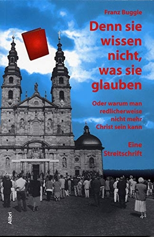 Buggle, Franz. Denn sie wissen nicht, was sie glauben - Oder warum man redlicherweise nicht mehr Christ sein kann. Eine Streitschrift. Alibri Verlag, 2011.