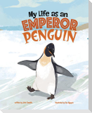 My Life as an Emperor Penguin