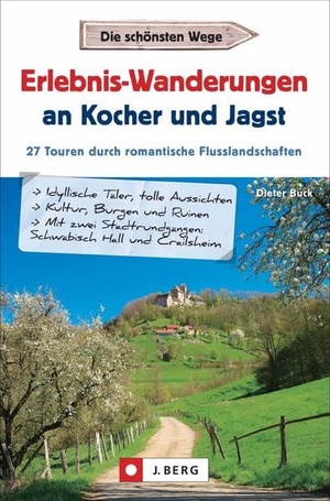 Buck, Dieter. Erlebnis-Wanderungen an Kocher und Jagst - 27 Touren durch romantische Flusslandschaften. J. Berg Verlag, 2020.