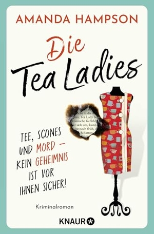 Hampson, Amanda. Die Tea Ladies - Tee, Scones und Mord - kein Geheimnis ist vor ihnen sicher! Kriminalroman | Beste Krimi-Unterhaltung zur Tea Time. Droemer Knaur, 2025.