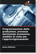 Programmazione della produzione, processo decisionale economico, modello di costo per l'approvvigionamento