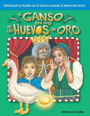 Bradley, Kathleen / Kathleen E Bradley. El Ganso de Los Huevos de Oro. Teacher Created Materials, 2008.
