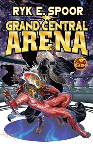 Spoor, Ryk E. Grand Central Arena. Baen, 2010.
