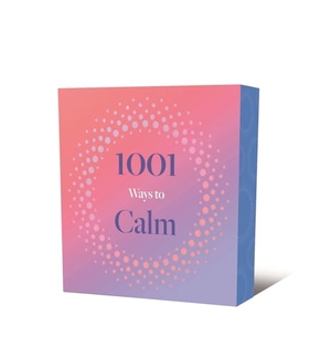 Arcturus Publishing Limited. 1001 Ways to Calm. Arcturus Publishing Ltd, 2026.