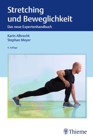 Albrecht, Karin / Stephan Meyer. Stretching und Beweglichkeit - Das neue Expertenhandbuch. Georg Thieme Verlag, 2022.