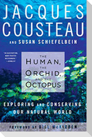 Human, the Orchid, and the Octopus: Exploring and Conserving Our Natural World