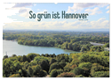 So grün ist Hannover (Wandkalender 2024 DIN A2 quer), CALVENDO Monatskalender