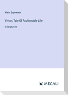 Vivian; Tale Of Fashionable Life