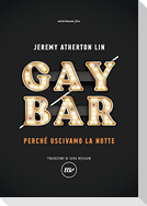 Gay bar. Perché uscivamo la notte
