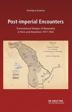 Suveica, Svetlana. Post-imperial Encounters - Transnational Designs of Bessarabia in Paris and Elsewhere, 1917-1922. de Gruyter Oldenbourg, 2023.