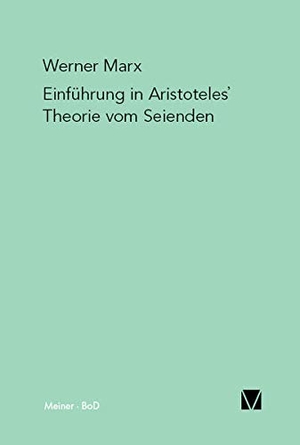 Marx, Werner. Einführung in Aristoteles' Theorie vom Seienden. Felix Meiner Verlag, 1972.