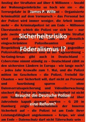 Wille, James. Sicherheitsrisiko Föderalismus!? - Braucht die Deutsche Polizei eine Reform?. TWENTYSIX, 2017.