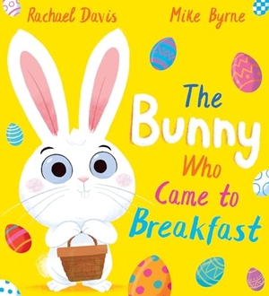 Davis, Rachael. The Bunny Who Came to Breakfast (PB). Scholastic, 2024.