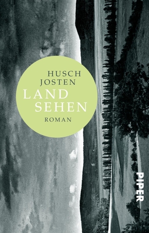 Josten, Husch. Land sehen - Roman. Piper Verlag GmbH, 2020.