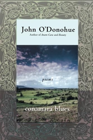 O'Donohue, John. Conamara Blues - Poems. HarperCollins, 2004.