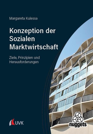 Kulessa, Margareta. Die Konzeption der Sozialen Marktwirtschaft - Ziele, Prinzipien und Herausforderungen. Narr Dr. Gunter, 2024.