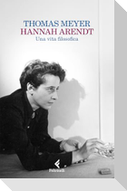 Hannah Arendt. Una vita filosofica