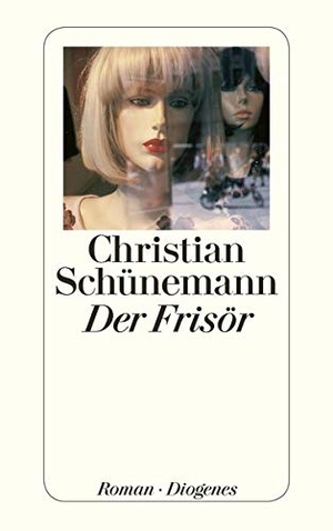 Schünemann, Christian. Der Frisör. Diogenes Verlag AG, 2006.