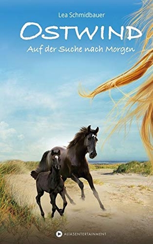 Schmidbauer, Lea. OSTWIND - Auf der Suche nach Morgen. Alias Entertainment, 2020.